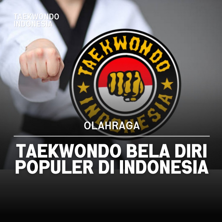 Taekwondo bela diri populer di Indonesia Taekwondo Indonesia Dojang poltekeskemenkesyk